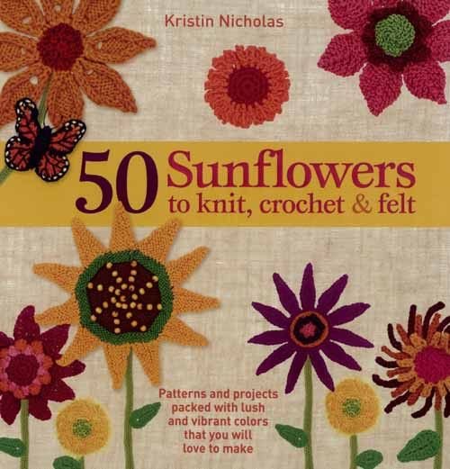 50 Sunflowers, Knit, Crochet and Felt